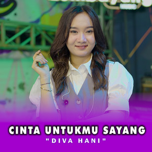 Download Lagu Diva Hani - CINTA UNTUKMU SAYANG MP3 Download Lagu Diva Hani - CINTA UNTUKMU SAYANG MP3