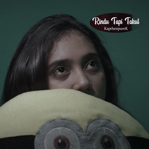 Download Lagu Kapthenpurek - Rindu Tapi Takut MP3 Download Lagu Kapthenpurek - Rindu Tapi Takut MP3