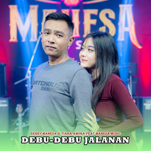 Download Lagu Gerry Mahesa, Tiara Amora, Mahesa Music - Debu Debu Jalanan MP3 Download Lagu Gerry Mahesa, Tiara Amora, Mahesa Music - Debu Debu Jalanan MP3