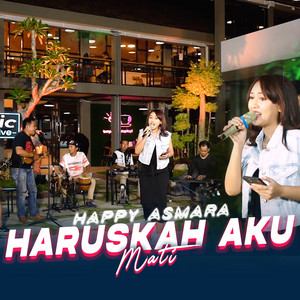 Download Lagu Happy Asmara - Haruskah Aku Mati MP3 Download Lagu Happy Asmara - Haruskah Aku Mati MP3