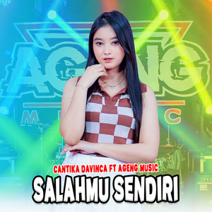 Download Lagu Cantika Davinca, Ageng Music - Salahmu Sendiri MP3 Download Lagu Cantika Davinca, Ageng Music - Salahmu Sendiri MP3