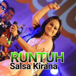Download Lagu Salsa Kirana - Runtuh MP3 Download Lagu Salsa Kirana - Runtuh MP3