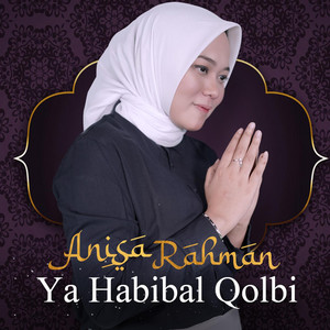 Download Lagu Anisa Rahman - Ya Habibal Qolbi MP3 Download Lagu Anisa Rahman - Ya Habibal Qolbi MP3