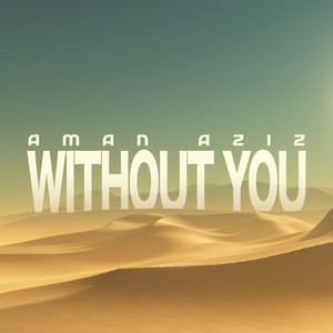 Download Lagu Aman Aziz - Without You MP3 Download Lagu Aman Aziz - Without You MP3