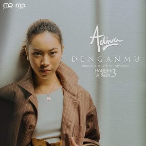 Download Lagu Adiva - Denganmu - Original Soundtrack Habibie & Ainun 3 MP3 Download Lagu Adiva - Denganmu - Original Soundtrack Habibie & Ainun 3 MP3