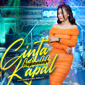Download Lagu Sherly KDI Adella - Cinta Bukanlah Kapal MP3 Download Lagu Sherly KDI Adella - Cinta Bukanlah Kapal MP3