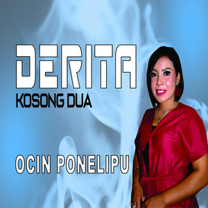 Download Lagu Ocin Ponelipu - Derita Kosong Dua MP3 Download Lagu Ocin Ponelipu - Derita Kosong Dua MP3