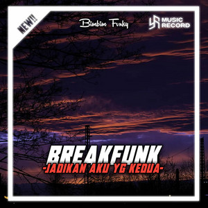 Download Lagu BIMBIM FVNKY - Breakfunk - Jadikan Aku Yang Kedua MP3 Download Lagu BIMBIM FVNKY - Breakfunk - Jadikan Aku Yang Kedua MP3