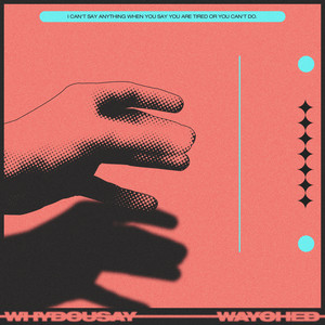 Download Lagu Way Ched, MOON, ASH ISLAND - Why do u say MP3