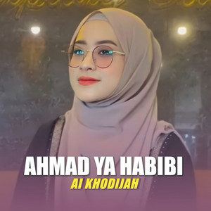 Download Lagu Ai Khodijah - AHMAD YA HABIBI MP3