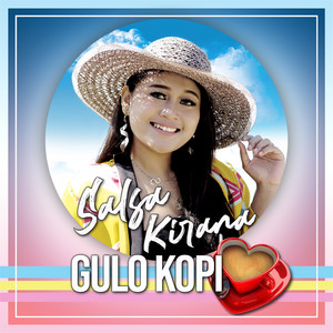 Download Lagu Salsa Kirana - Gulo Kopi MP3 Download Lagu Salsa Kirana - Gulo Kopi MP3