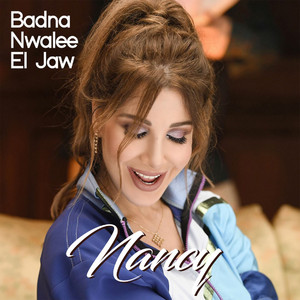 Download Lagu Nancy Ajram - Badna Nwalee El Jaw MP3 Download Lagu Nancy Ajram - Badna Nwalee El Jaw MP3