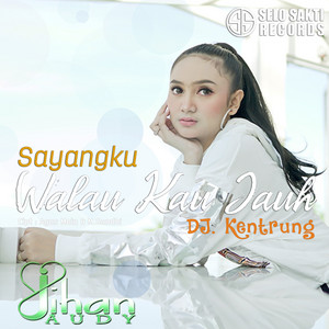 Download Lagu Jihan Audy, DJ. Kentrung - Sayangku Walau Kau Jauh MP3 Download Lagu Jihan Audy, DJ. Kentrung - Sayangku Walau Kau Jauh MP3