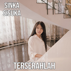 Download Lagu Sinka Sisuka - Terserahlah MP3 Download Lagu Sinka Sisuka - Terserahlah MP3