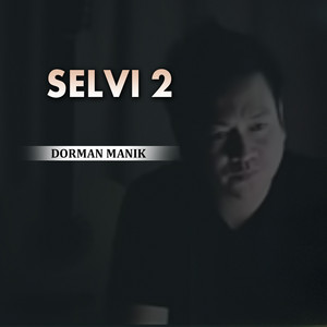 Download Lagu Dorman Manik - Selvi 2 MP3