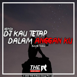 Download Lagu Kecik Imba - DJ Kau Tetap Dalam Anggan Ku MP3 Download Lagu Kecik Imba - DJ Kau Tetap Dalam Anggan Ku MP3