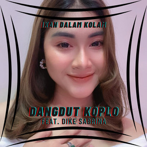 Download Lagu Dangdut Koplo, dike sabrina - Ikan Dalam Kolam MP3 Download Lagu Dangdut Koplo, dike sabrina - Ikan Dalam Kolam MP3