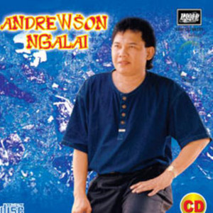 Download Lagu Andrewson Ngalai - Nadai Nasib Tua Begulai MP3