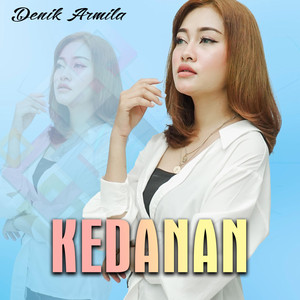 Download Lagu Denik Armila - Kedanan MP3 Download Lagu Denik Armila - Kedanan MP3