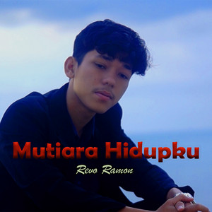 Download Lagu Revo Ramon - Mutiara Hidupku MP3 Download Lagu Revo Ramon - Mutiara Hidupku MP3