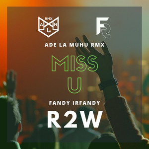 Download Lagu Ade La Muhu RMX, Fandy Irfandy - Miss U MP3