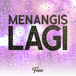 Download Lagu Fina - Menangis Lagi MP3 Download Lagu Fina - Menangis Lagi MP3