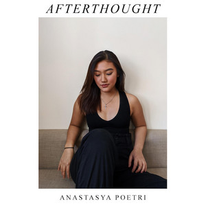 Download Lagu Anastasya Poetri - Afterthought MP3