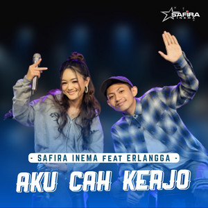 Download Lagu Safira Inema, Erlangga Gusfian - Aku Cah Kerjo MP3 Download Lagu Safira Inema, Erlangga Gusfian - Aku Cah Kerjo MP3