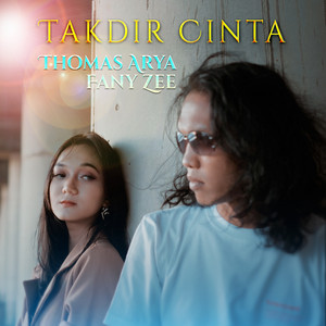Download Lagu Thomas Arya, Fany Zee - Takdir Cinta MP3 Download Lagu Thomas Arya, Fany Zee - Takdir Cinta MP3
