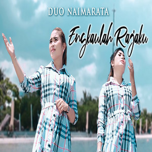 Download Lagu Duo Naimarata - Engkaulah Rajaku MP3 Download Lagu Duo Naimarata - Engkaulah Rajaku MP3