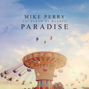 Download Lagu Mike Perry, Sarah De Warren - Paradise MP3 Download Lagu Mike Perry, Sarah De Warren - Paradise MP3