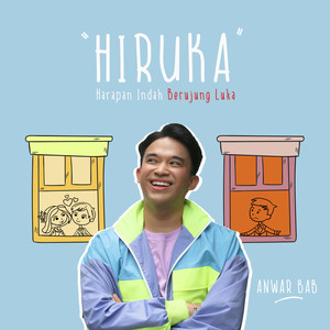 Download Lagu Anwar BAB - HIRUKA (HARAPAN INDAH BERUJUNG LUKA) MP3