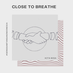 Download Lagu CLOSE TO BREATHE - KITA BISA MP3 Download Lagu CLOSE TO BREATHE - KITA BISA MP3