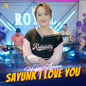 Download Lagu Happy Asmara - Sayunk I Love You MP3 Download Lagu Happy Asmara - Sayunk I Love You MP3