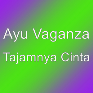 Download Lagu Ayu Vaganza - Tajamnya Cinta MP3 Download Lagu Ayu Vaganza - Tajamnya Cinta MP3