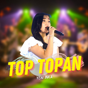 Download Lagu Yeni Inka - Top Topan MP3 Download Lagu Yeni Inka - Top Topan MP3