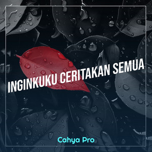 Download Lagu Cahya Pro - Inginkuku Ceritakan Semua MP3 Download Lagu Cahya Pro - Inginkuku Ceritakan Semua MP3