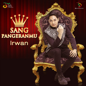Download Lagu Irwan - Sang Pangeranmu MP3 Download Lagu Irwan - Sang Pangeranmu MP3