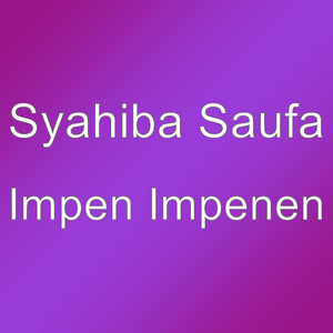 Download Lagu Syahiba Saufa - Impen Impenen MP3