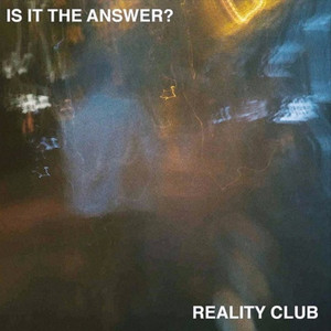 Download Lagu Reality Club - Is It The Answer MP3 Download Lagu Reality Club - Is It The Answer MP3
