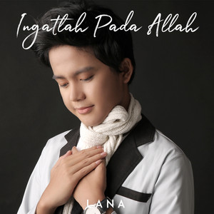 Download Lagu LANA - Ingatlah Pada Allah MP3