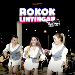 Download Lagu Trio Macan - Rokok Lintingan MP3 Download Lagu Trio Macan - Rokok Lintingan MP3