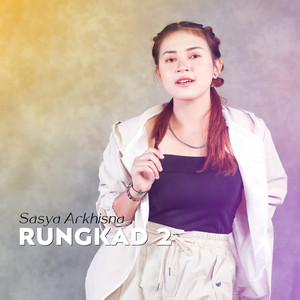 Download Lagu Sasya Arkhisna - Rungkad 2 MP3 Download Lagu Sasya Arkhisna - Rungkad 2 MP3