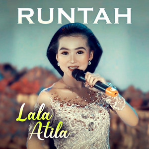 Download Lagu Lala Atila - Runtah MP3 Download Lagu Lala Atila - Runtah MP3