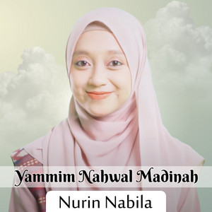 Download Lagu Nurin Nabila - Yammim Nahwal Madinah MP3 Download Lagu Nurin Nabila - Yammim Nahwal Madinah MP3