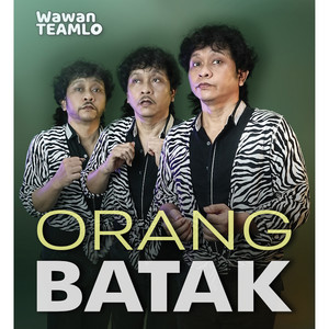 Download Lagu Wawan Teamlo - Orang Batak MP3 Download Lagu Wawan Teamlo - Orang Batak MP3