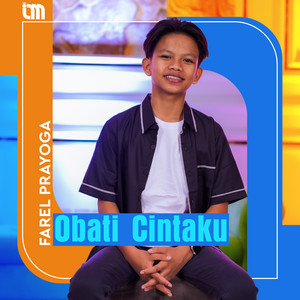 Download Lagu Farel Prayoga - Obati Cintaku MP3 Download Lagu Farel Prayoga - Obati Cintaku MP3