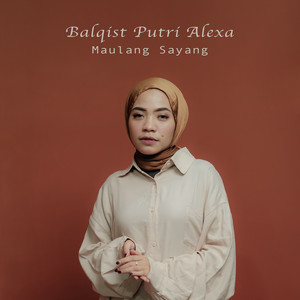 Download Lagu Balqist Putri Alexa - Maulang Sayang MP3