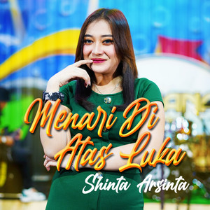 Download Lagu Shinta Arsinta - Menari Di Atas Luka MP3 Download Lagu Shinta Arsinta - Menari Di Atas Luka MP3