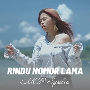 Download Lagu MCP Sysilia - RINDU NOMOR LAMA MP3 Download Lagu MCP Sysilia - RINDU NOMOR LAMA MP3